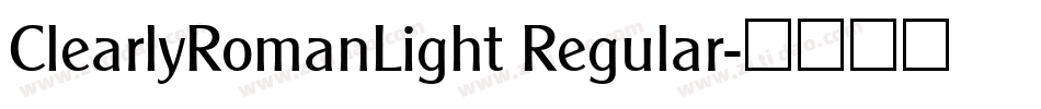 ClearlyRomanLight Regular字体转换